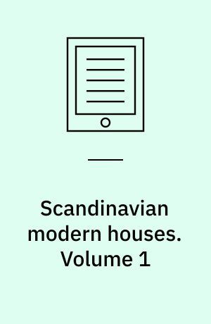 Scandinavian modern houses : the spirit of nordic light. Volume 1