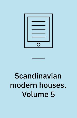 Scandinavian modern houses : the spirit of nordic light. Volume 5