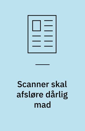 Scanner skal afsløre dårlig mad