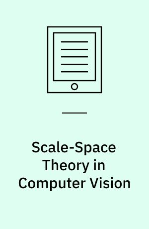 Scale-Space Theory in Computer Vision : First International Conference, Scale-Space '97, Utrecht, The Netherlands, July 2 - 4, 1997, Proceedings