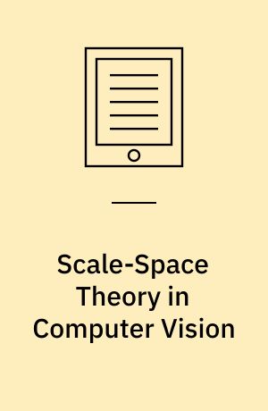 Scale-Space Theory in Computer Vision : First International Conference, Scale-Space '97, Utrecht, The Netherlands, July 2 - 4, 1997, Proceedings