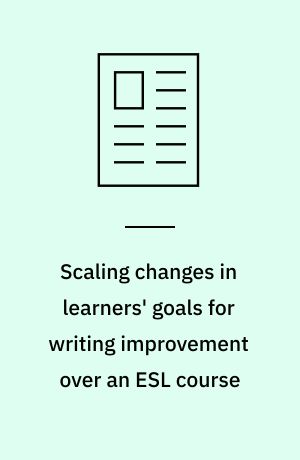 Scaling changes in learners' goals for writing improvement over an ESL course