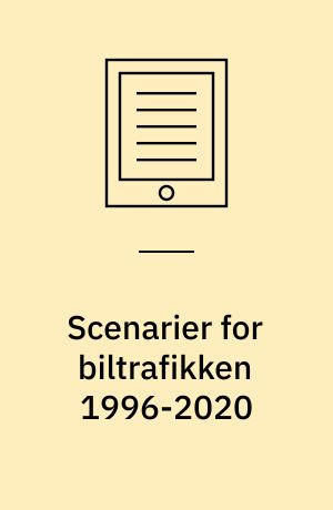 Scenarier for biltrafikken 1996-2020