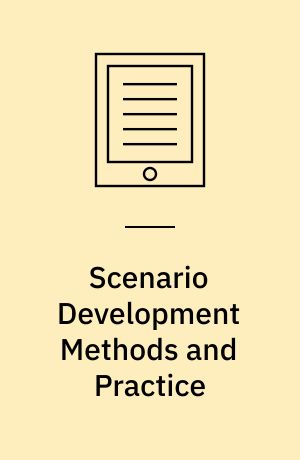 Scenario Development Methods and Practice : An Evaluation Based on the NEA Workshop on Scenario Development - Madrid, May 1999