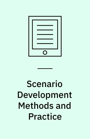 Scenario Development Methods and Practice : An Evaluation Based on the NEA Workshop on Scenario Development - Madrid, May 1999