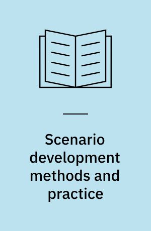 Scenario development methods and practice : an evaluation based on the NEA Workshop on Scenario Development : Madrid, May 1999