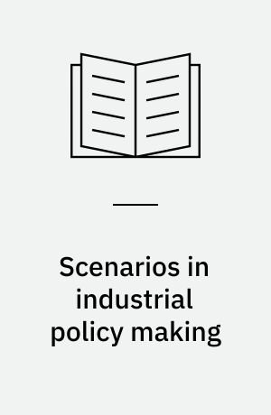 Scenarios in industrial policy making