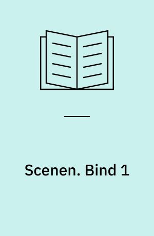 Scenen. Bind 1
