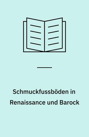 Schmuckfussböden in Renaissance und Barock