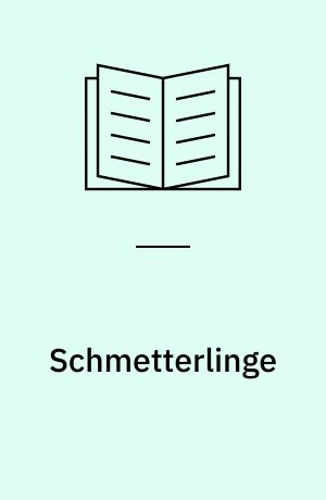 Schmetterlinge : zauberhaft und farbenprächtig
