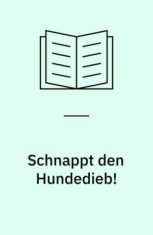 Schnappt den Hundedieb!