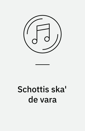 Schottis ska' de vara : schottis