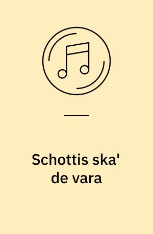 Schottis ska' de vara : schottis