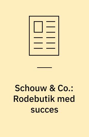 Schouw & Co.: Rodebutik med succes