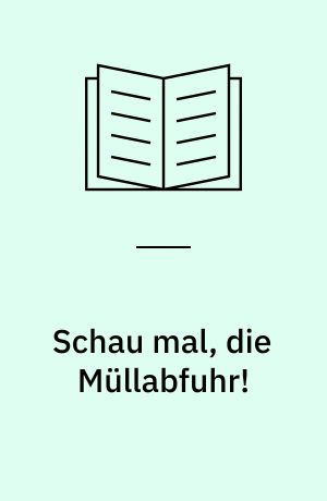 Schau mal, die Müllabfuhr!