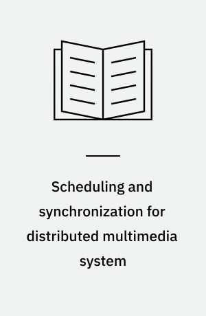 Scheduling and synchronization for distributed multimedia system
