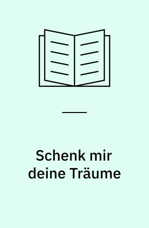 Schenk mir deine Träume