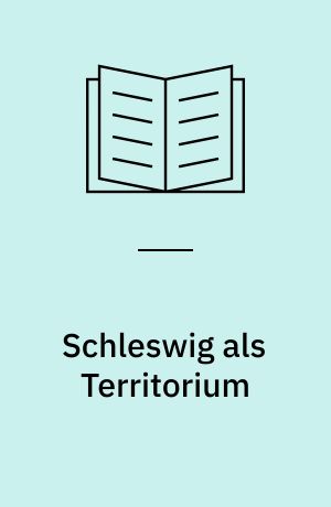 Schleswig als Territorium : Grundzüge der Verfassungsentwicklung im Herzogtum Schleswig von den Anfängen bis zum Aussterben des Abelschen Hauses 1375