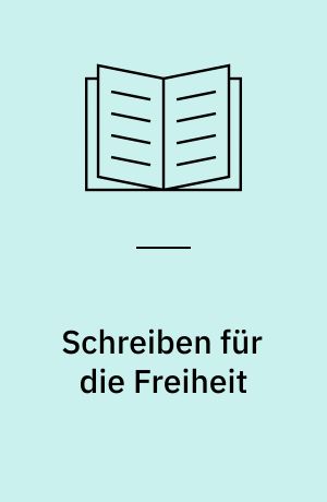 Schreiben für die Freiheit : 1942 bis 1949: als Journalist im Sturm der Ereignisse