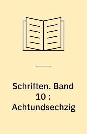 Schriften. Band 10 : Achtundsechzig : Politische Intellektuelle und die Macht