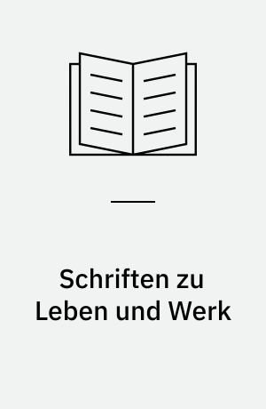 Schriften zu Leben und Werk