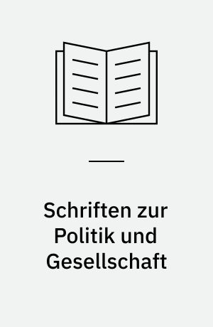 Schriften zur Politik und Gesellschaft