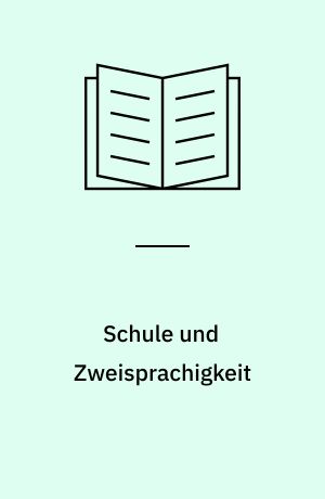 Schule und Zweisprachigkeit : immersiver Unterricht: Internationaler Forschungsstand und eine empirische Untersuchung am Beispiel des rätoromanisch-deutschen Schulmodells in der Schweiz