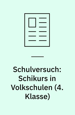 Schulversuch: Schikurs in Volkschulen (4. Klasse)