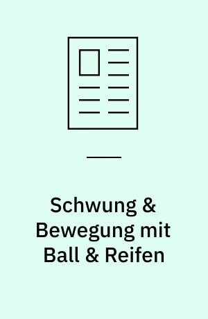 Schwung & Bewegung mit Ball & Reifen