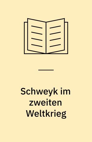 Schweyk im zweiten Weltkrieg