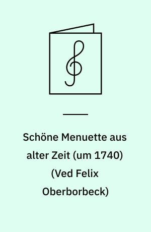 Schöne Menuette aus alter Zeit (um 1740) : for 3 blokfløjter