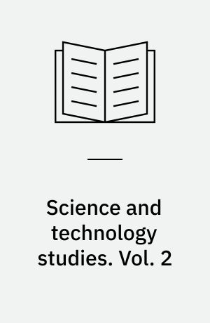 Science and technology studies : critical concepts in the social sciences. Vol. 2