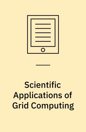 Scientific Applications of Grid Computing : First International Workshop, SAG 2004, Beijing, China, September, Revised Selected and Invited Papers