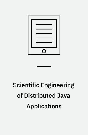 Scientific Engineering of Distributed Java Applications : 4th International Workshop, FIDJI 2004, Luxembourg-Kirchberg, Luxembourg, November 24-25, 2004, Revised Selected Papers