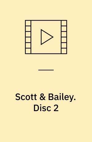 Scott & Bailey. Disc 2 (Stor skrift)