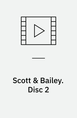 Scott & Bailey. Disc 2