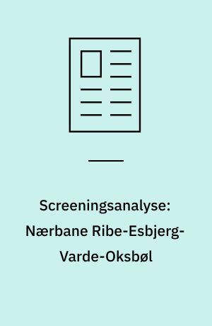 Screeningsanalyse: Nærbane Ribe-Esbjerg-Varde-Oksbøl