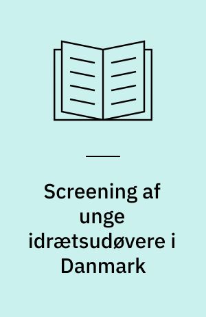 Screening af unge idrætsudøvere i Danmark : opdatering og vurdering, 2010