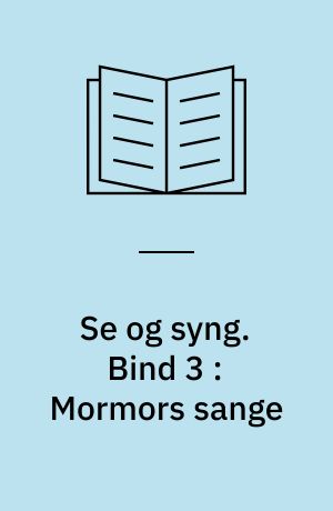Se og syng. Bind 3 : Mormors sange