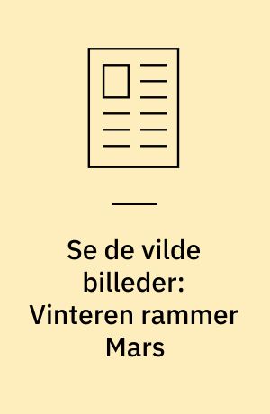 Se de vilde billeder: Vinteren rammer Mars