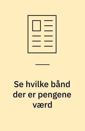 Se hvilke bånd der er pengene værd