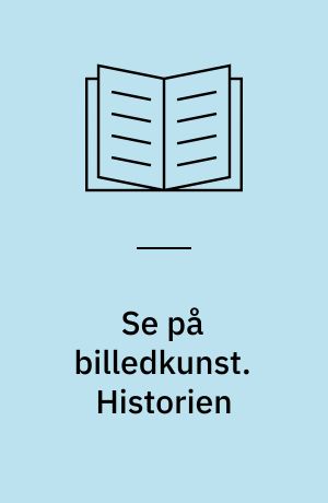 Se på billedkunst. Historien