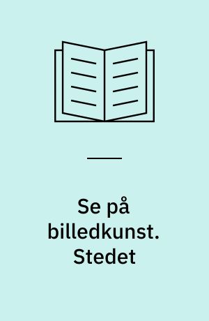Se på billedkunst. Stedet