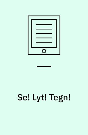 Se! Lyt! Tegn! : klasse 4/5, 6/7