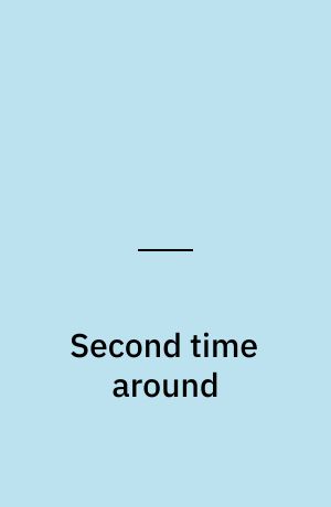 Second time around