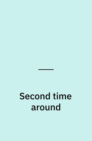 Second time around