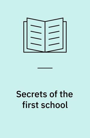 Secrets of the first school