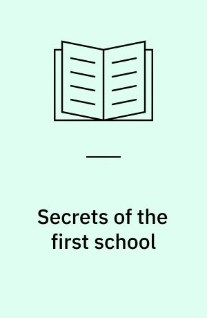 Secrets of the first school