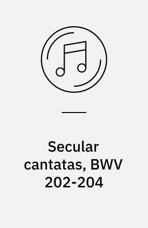 Secular cantatas, BWV 202-204