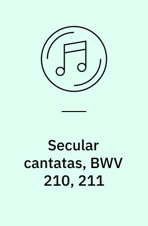 Secular cantatas, BWV 210, 211